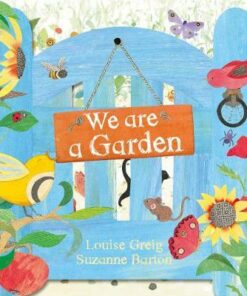 We Are a Garden - Louise Greig - 9781405295895