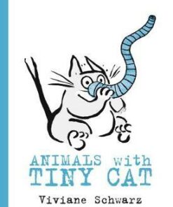 Animals with Tiny Cat - Viviane Schwarz - 9781406381597