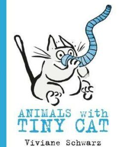 Animals with Tiny Cat - Viviane Schwarz - 9781406381603