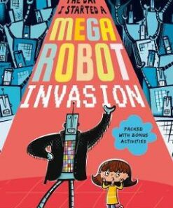 The Day I Started a Mega Robot Invasion - Tom McLaughlin - 9781406389647