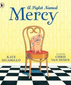 A Piglet Named Mercy - Kate DiCamillo - 9781406390865