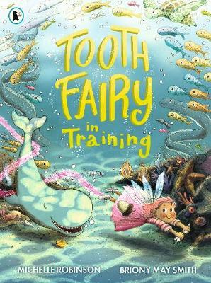 Tooth Fairy in Training - Michelle Robinson - 9781406390957