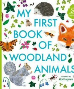 My First Book of Woodland Animals - Zoe Ingram - 9781406391572