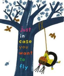 Just in Case You Want to Fly - Julie Fogliano - 9781406391671