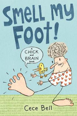 Chick and Brain: Smell My Foot! - Cece Bell - 9781406392463