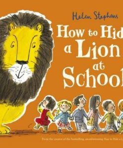 How to Hide a Lion at School - Helen Stephens - 9781407166315
