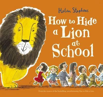 How to Hide a Lion at School - Helen Stephens - 9781407166315