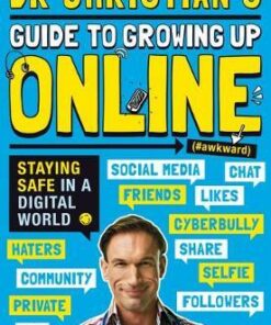 Dr Christian's Guide to Growing Up Online (Hashtag: Awkward) - Dr Christian Jessen - 9781407178769