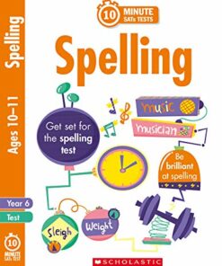 10 Minute SATs Tests Spelling - Year 6 - Shelley Welsh - 9781407183459