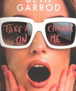 Take a Chance on Me - Beth Garrod - 9781407186962
