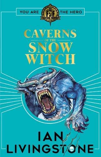 Fighting Fantasy: The Caverns of the Snow Witch - Ian Livingstone - 9781407188478