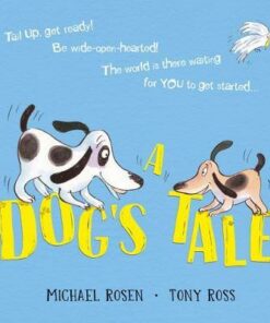 A Dog's Tale: Life Lessons for a Pup - Michael Rosen - 9781407188577