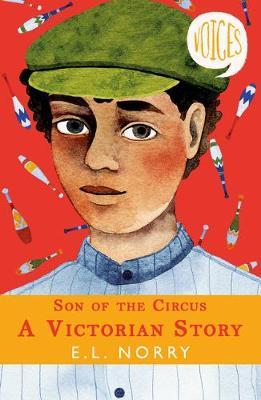 Son of the Circus: A Victorian Story (Voices #3) - E. L. Norry - 9781407191416