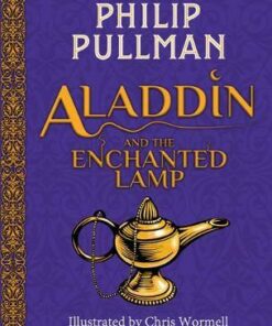 Aladdin and the Enchanted Lamp (New Ed) - Philip Pullman - 9781407191737