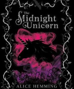 The Midnight Unicorn - Alice Hemming - 9781407197715