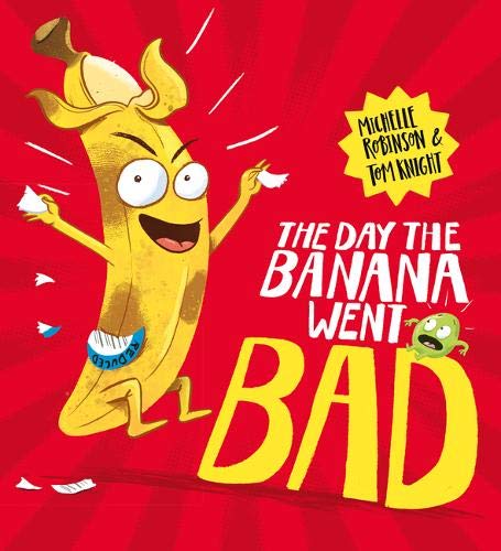 The Day The Banana Went Bad - Michelle Robinson - 9781407199320