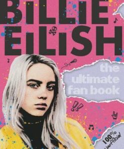 Billie Eilish: The Ultimate Guide (100% Unofficial) - Sally Morgan - 9781407199429