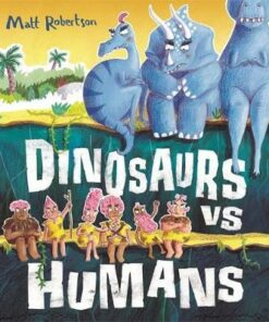 Dinosaurs vs Humans - Matt Robertson - 9781408351581