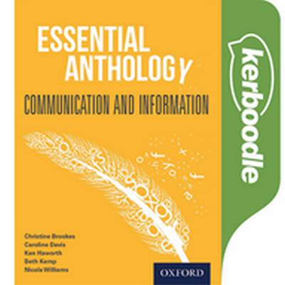 Essential Anthology: Communication and Information Kerboodle Teacher's Book 1 Essential Anthology: Communication and Information Kerboodle Teacher's Book - - 9781408523674