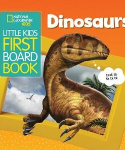 National Geographic Kids Little Kids First Board Book: Dinosaurs - National Geographic Kids - 9781426336966
