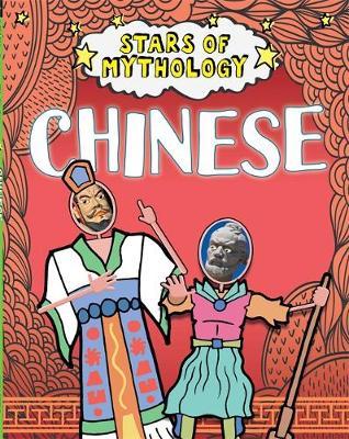 Stars of Mythology: Chinese - Nancy Dickmann - 9781445151939