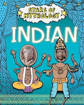 Stars of Mythology: Indian - Nancy Dickmann - 9781445151953