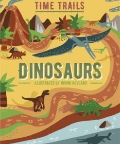 Time Trails: Dinosaurs - Oivind Hovland - 9781445158563