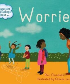 Questions and Feelings About: Worries - Ximena Jeria - 9781445163963