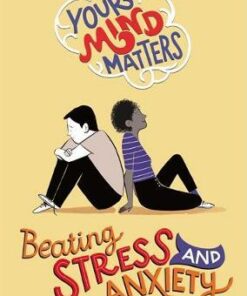 Your Mind Matters: Beating Stress and Anxiety - Honor Head - 9781445164526
