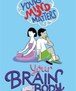 Your Mind Matters: Your Brain and Body - Honor Head - 9781445164724