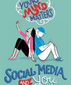 Your Mind Matters: Social Media and You - Honor Head - 9781445164748