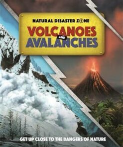Natural Disaster Zone: Volcanoes and Avalanches - Ben Hubbard - 9781445165745