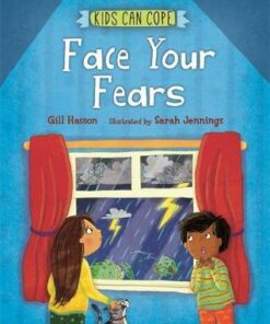 Kids Can Cope: Face Your Fears - Gill Hasson - 9781445166094