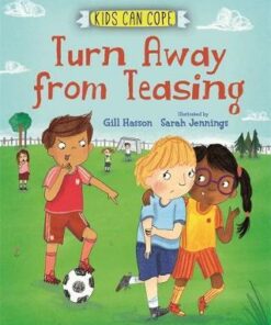 Kids Can Cope: Turn Away from Teasing - Gill Hasson - 9781445166117