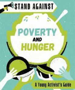 Stand Against: Poverty and Hunger - Alice Harman - 9781445167398