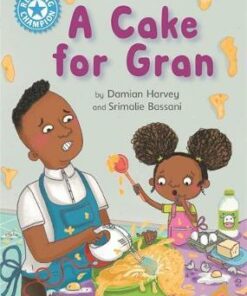 Reading Champion: A Cake for Gran: Independent Reading Blue 4 - Damian Harvey - 9781445168005
