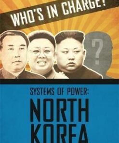 Who's in Charge? Systems of Power: North Korea - Katie Dicker - 9781445168586
