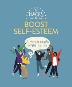 12 Hacks to Boost Self-esteem - Honor Head - 9781445170602