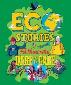 Eco Stories for those who Dare to Care - Ben Hubbard - 9781445171241