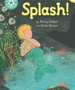 Reading Champion: Splash!: Independent Reading Turquoise 7 - Penny Dolan - 9781445171524