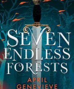 Seven Endless Forests - April Tucholke - 9781471170027