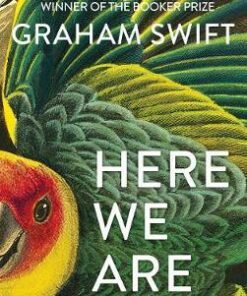 Here We Are - Graham Swift - 9781471188930