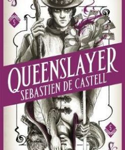 Spellslinger 5: Queenslayer - Sebastien de Castell - 9781471405488
