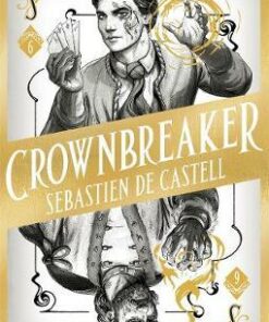 Spellslinger 6: Crownbreaker - Sebastien de Castell - 9781471405518