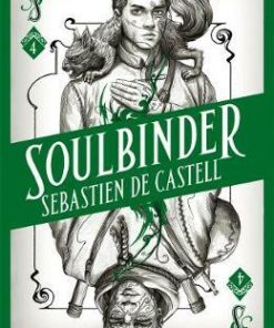 Spellslinger 4: Soulbinder - Sebastien de Castell - 9781471406744