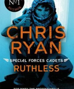 Special Forces Cadets 4: Ruthless - Chris Ryan - 9781471407864