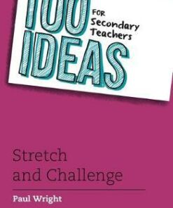 100 Ideas for Secondary Teachers: Stretch and Challenge - Paul Wright - 9781472965578