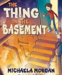 The Thing in the Basement: A Bloomsbury Reader - Michaela Morgan - 9781472967435