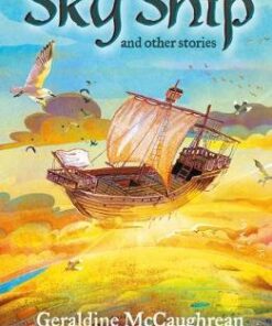 Sky Ship and other stories: A Bloomsbury Reader - Geraldine McCaughrean - 9781472967817