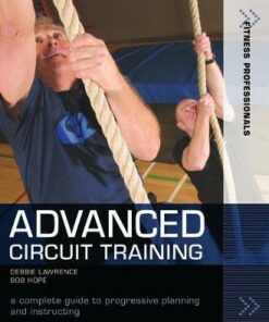 Advanced Circuit Training: A Complete Guide to Progressive Planning and Instructing - Richard (Bob) Hope - 9781472980410